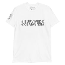 Load image into Gallery viewer, Unisex &#39;#ISURVIVED&#39; T-Shirt